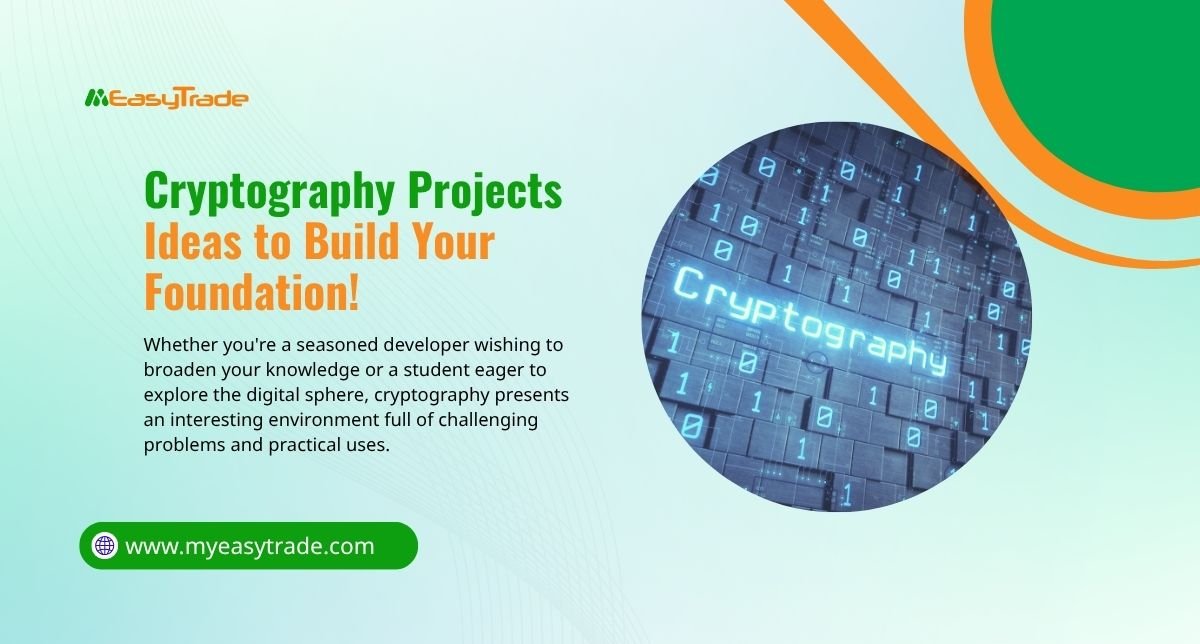Cryptography Projects Ideas to Build Your Foundation