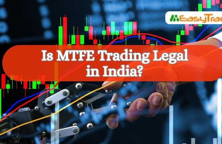 Is MTFE Trading Legal in India? A Quick Overview